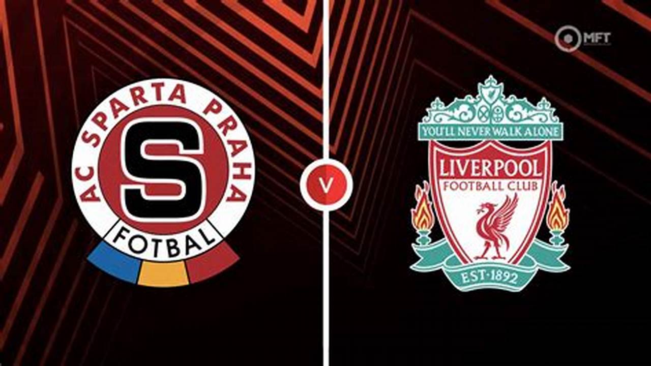 Breaking News: Sparta Prague and Liverpool Clash in Epic Match!