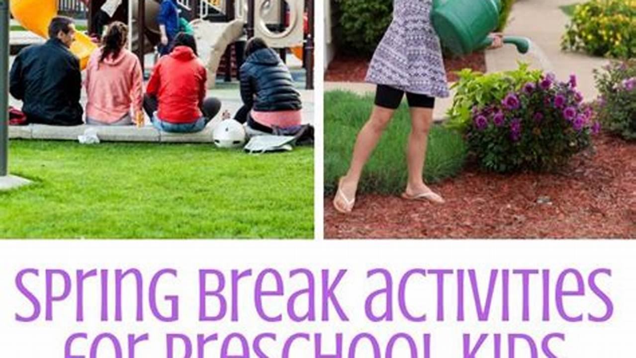 Spring Break Bonanza: Creative Play and Learning for Preschoolers