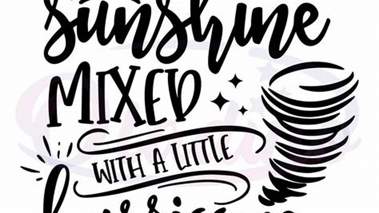 Unveiling the Duality of Life: Discover the Power of "Sunshine Mixed with a Little Hurricane" SVG