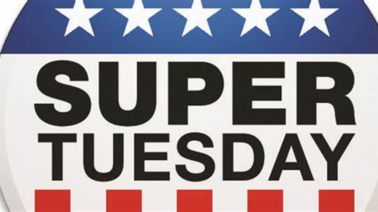 Super Tuesday March 5 2024