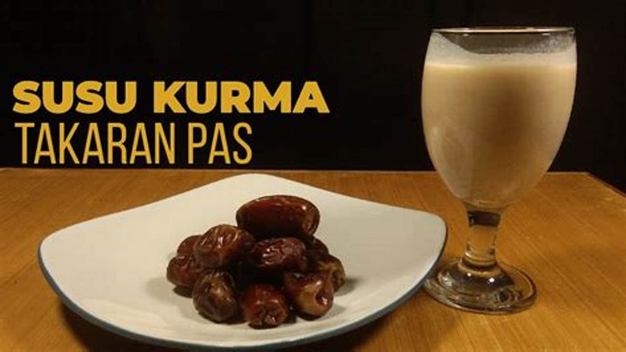 Resep Rahasia Susu Kurma yang Lezat dan Menyehatkan