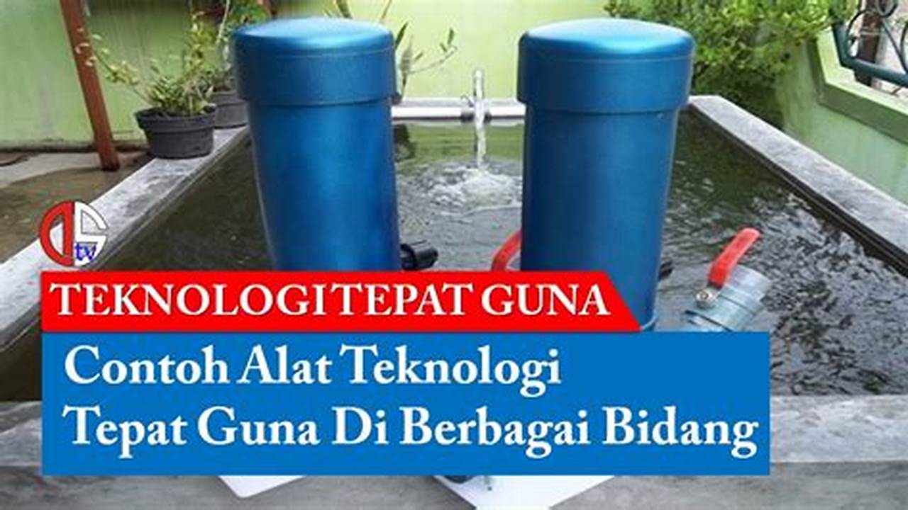 Teknologi Tepat Guna Sederhana: Inovasi Menjanjikan untuk Pedesaan