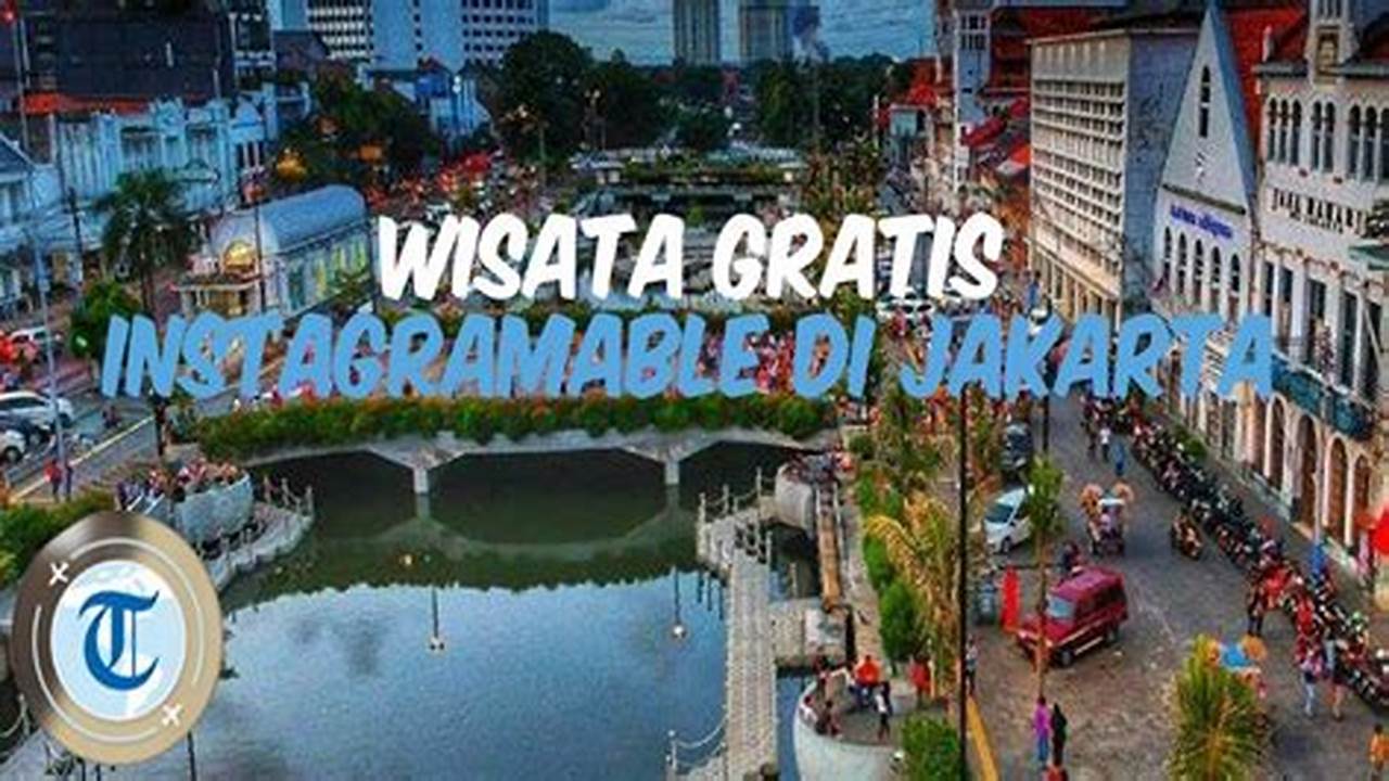 Jelajahi Pesona Tempat Wisata Gratis di Jakarta Timur, Temukan Destinasi Tersembunyi!