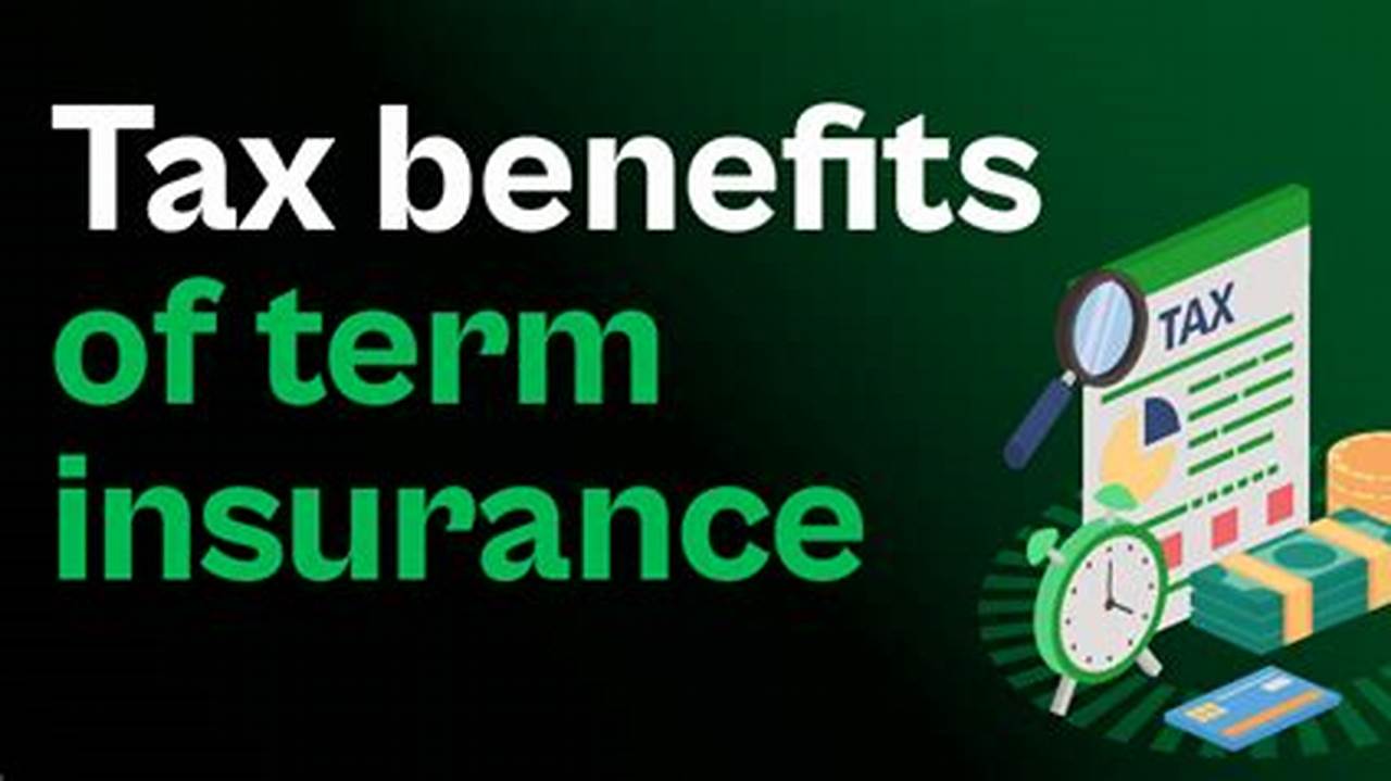Secure Your Legacy: A Comprehensive Guide to Term Insurance Tax Benefit 10d