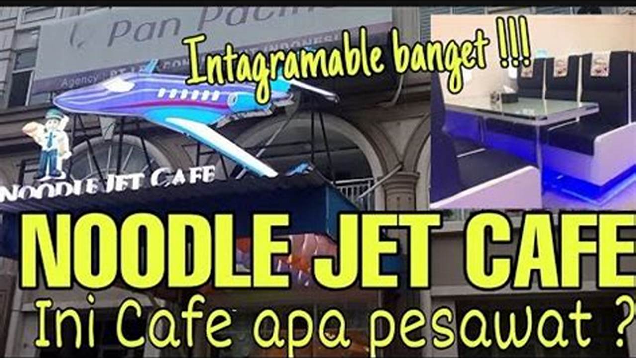 Temukan Rahasia Kuliner di The Noodle Jet Cafe Green Lake City!