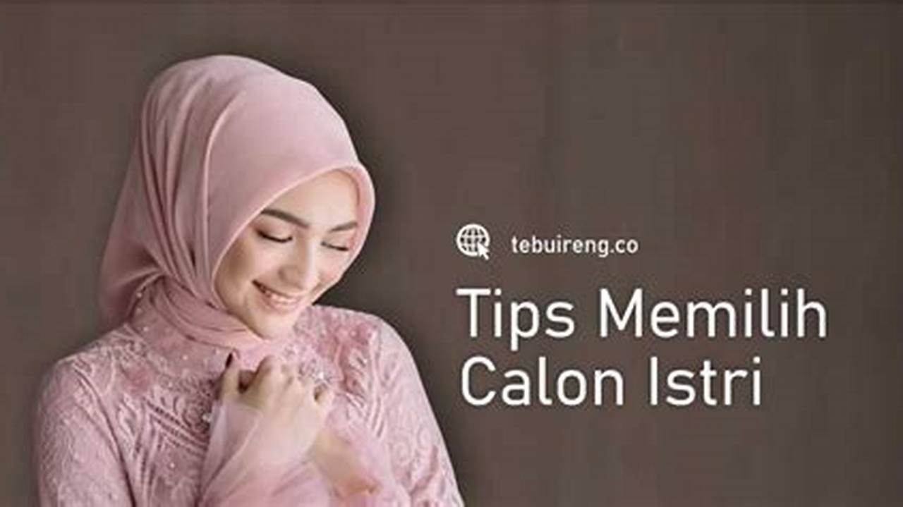 Rahasia Mendapatkan Istri Idaman Terungkap!