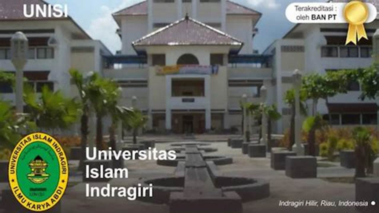 Panduan Lengkap Mengenal Universitas Islam Indragiri