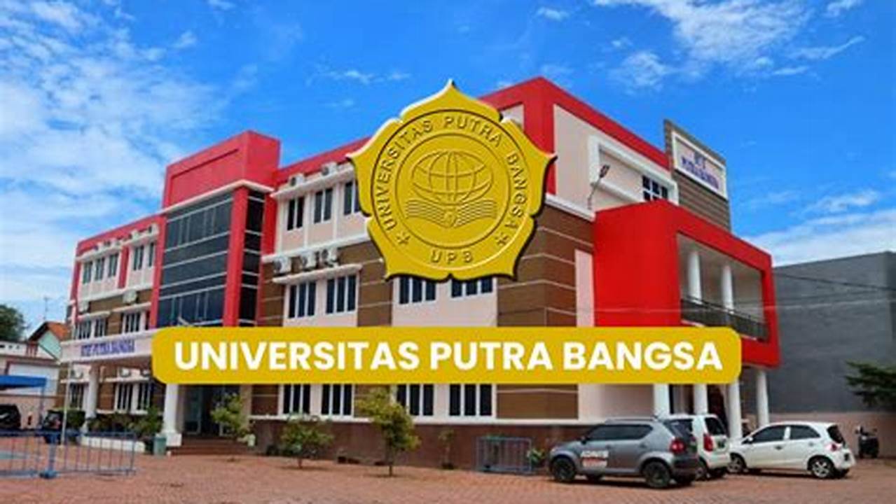 Dapatkan Pendidikan Berkualitas di Universitas Putra Bangsa!