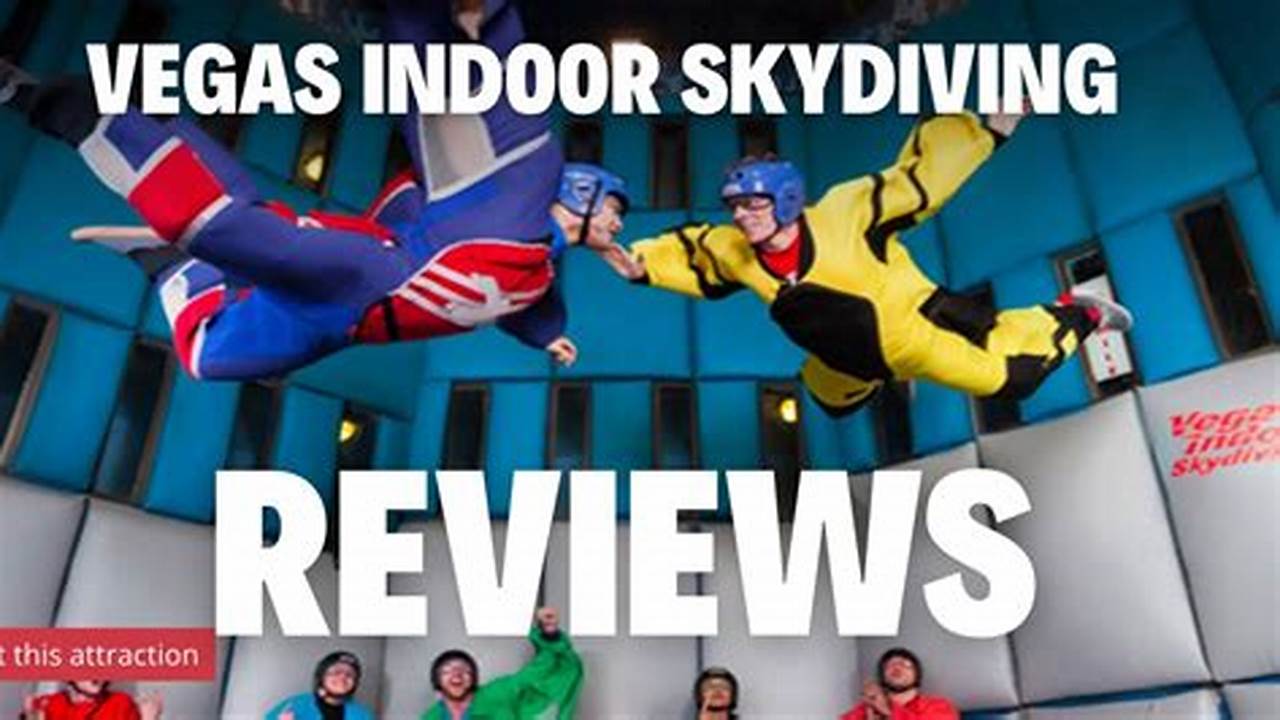 Elevate Your Skydive: Discover the Ultimate Vegas Indoor Skydiving Experience - Thrilling Reviews Inside!