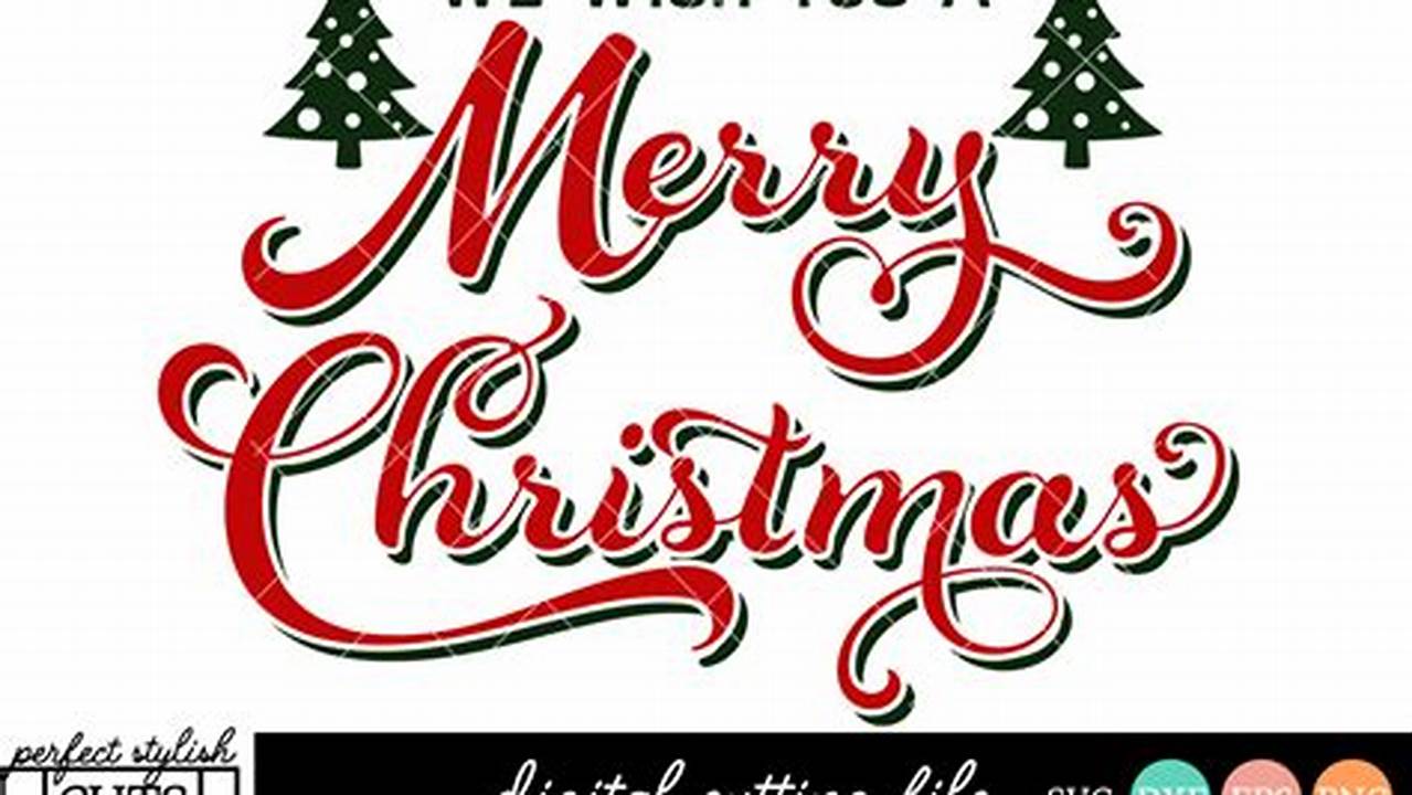 Unveiling the Magic of "We Wish You a Merry Christmas SVG" Designs