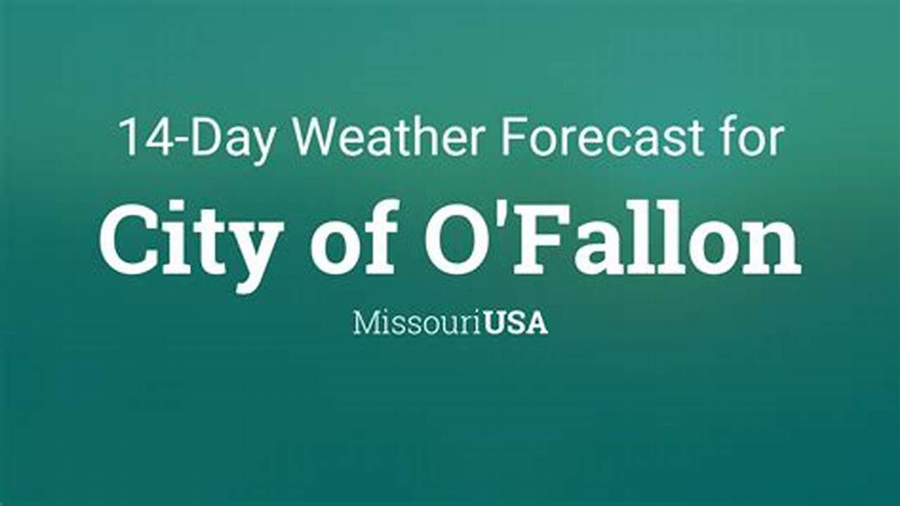 Uncover the Secrets of O'Fallon, MO's Weather: Discoveries and Insights Revealed!
