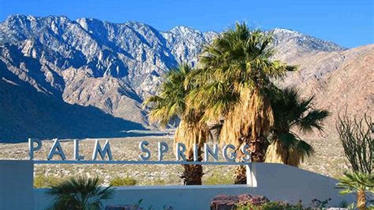 Weather in Palm Springs in February 2024: Essential Tips for Travelers