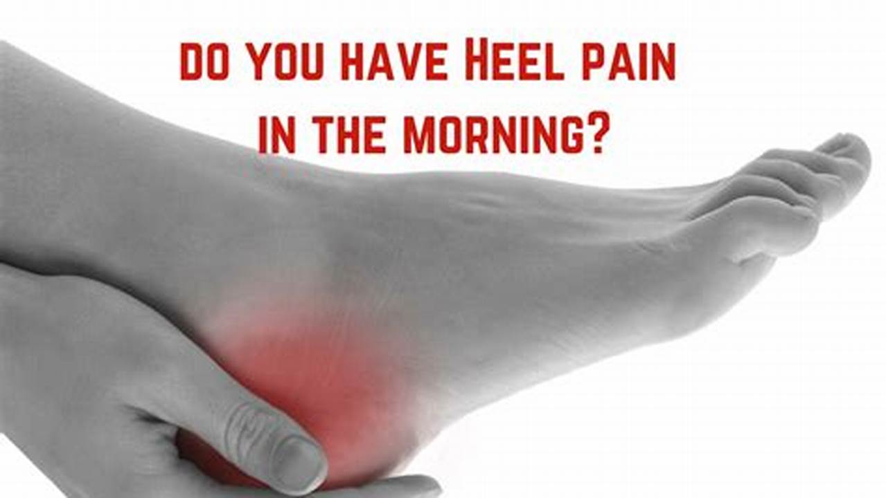 What Causes Heels to Hurt in the Morning