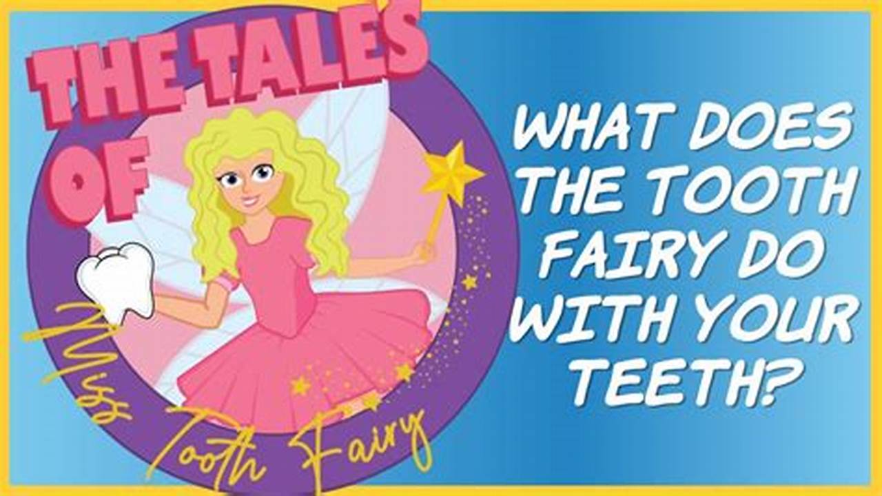 The Tooth Fairy: Unlocking the Mystery of What Happens to Lost Teeth