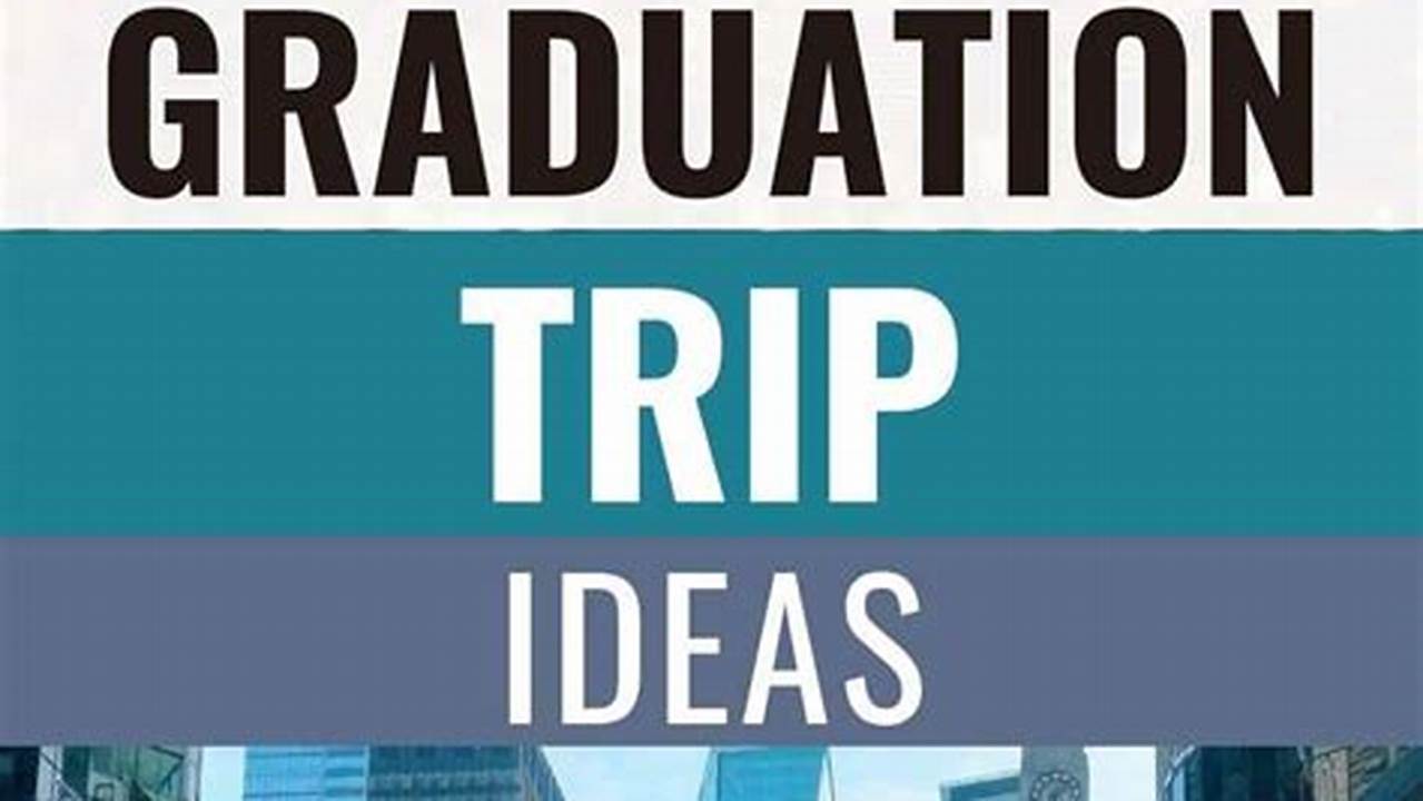 How to Plan the Ultimate Senior Trip: Destinations and Activities