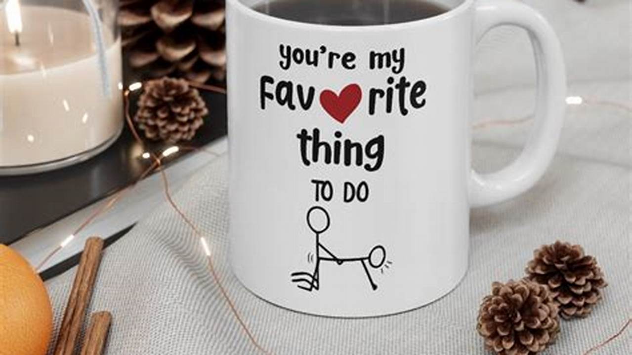 Discover the Enchanting World of "You're My Favorite Thing to Do" Mugs