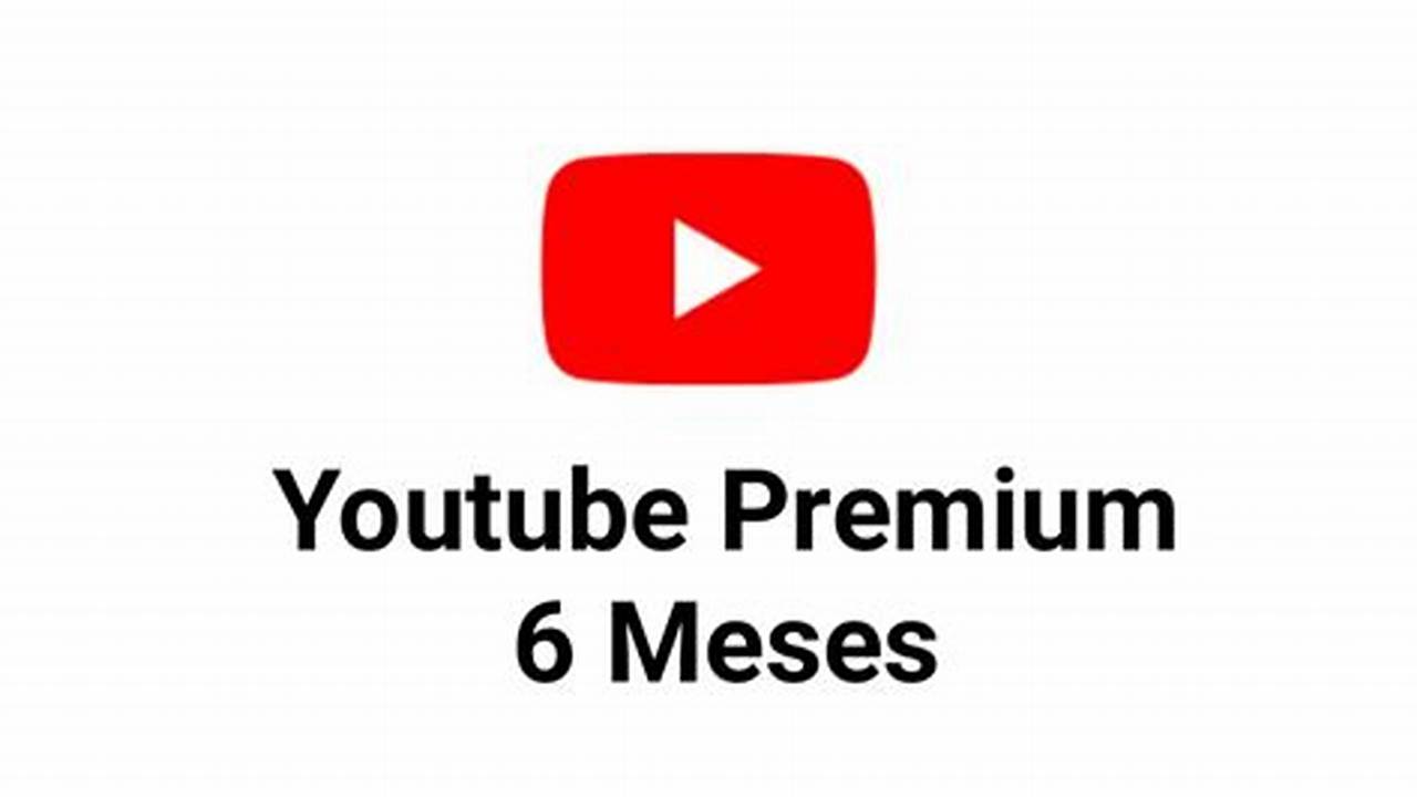 youtube 6 meses gratis