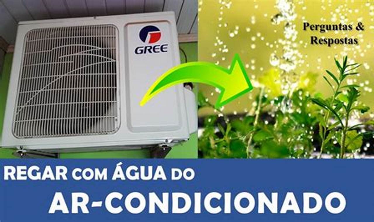 Água Do Ar Condicionado Serve Para Plantas