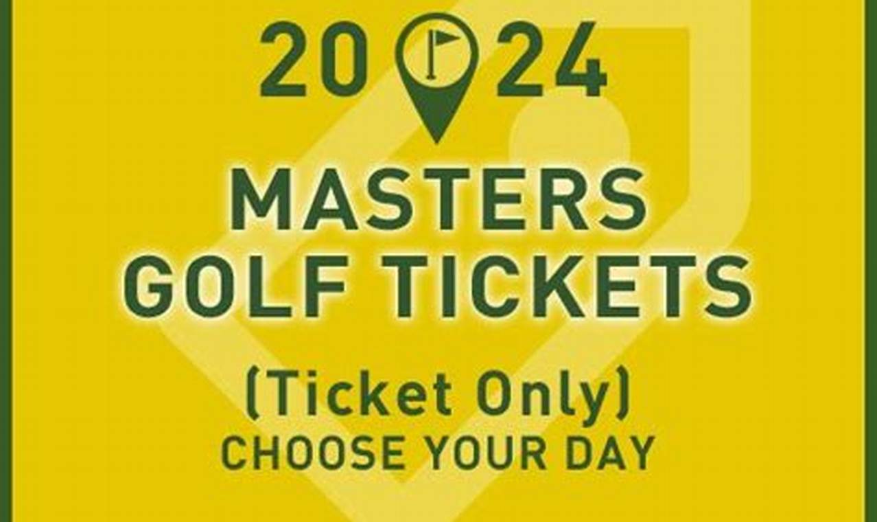 2024 Masters Golf Tournament Tickets