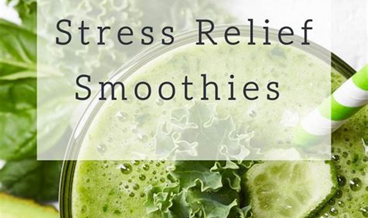 21 Stress Relief Smoothie Recipes