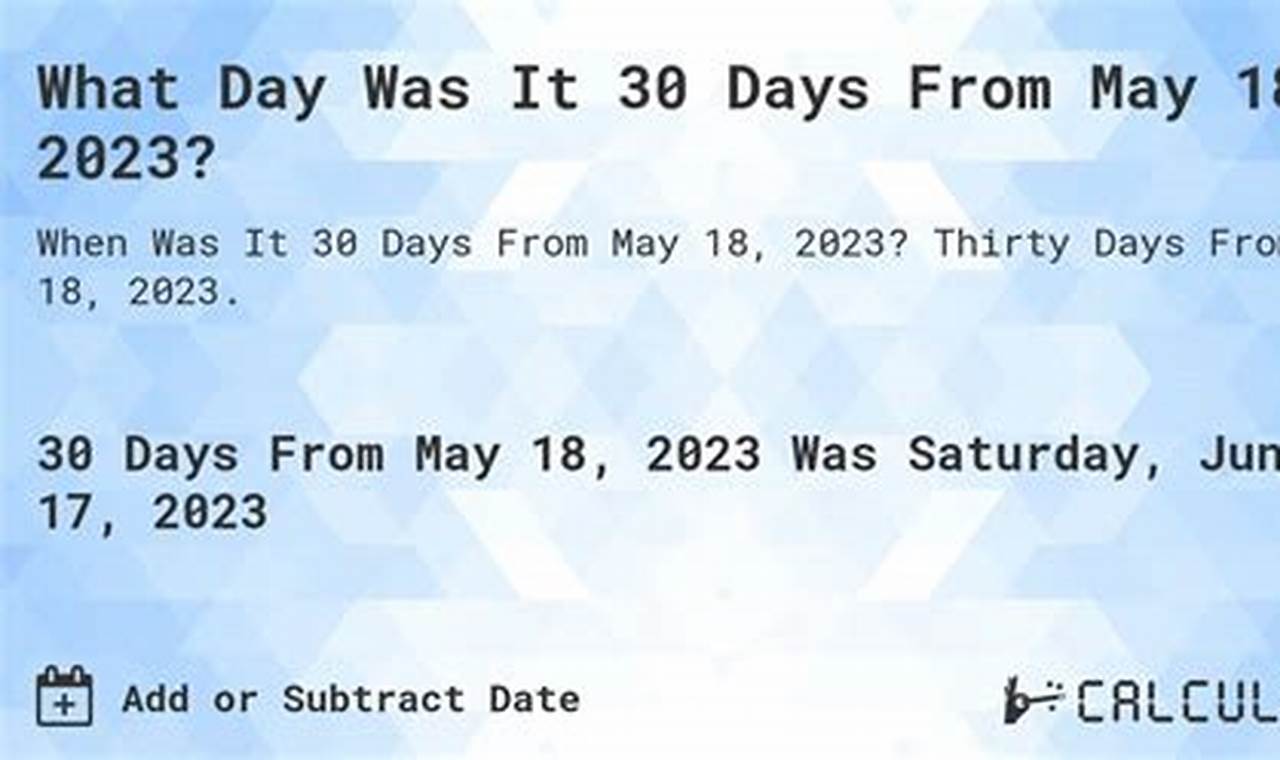 30 Days From 5/18/2024