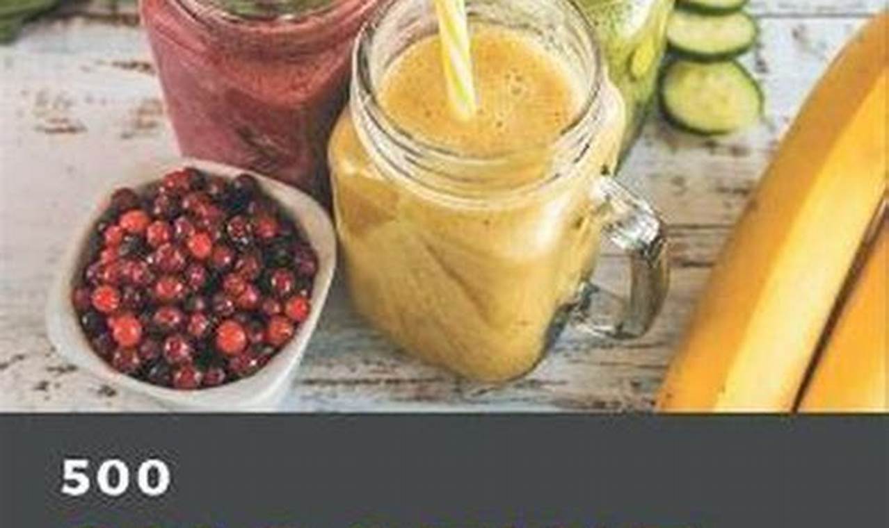 500 Smoothie Recipes