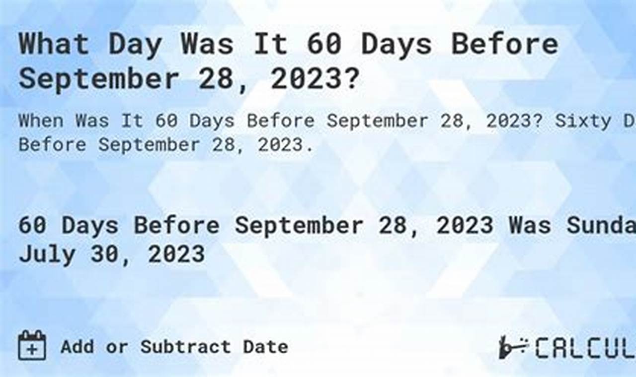 60 Days Before September 28 2024