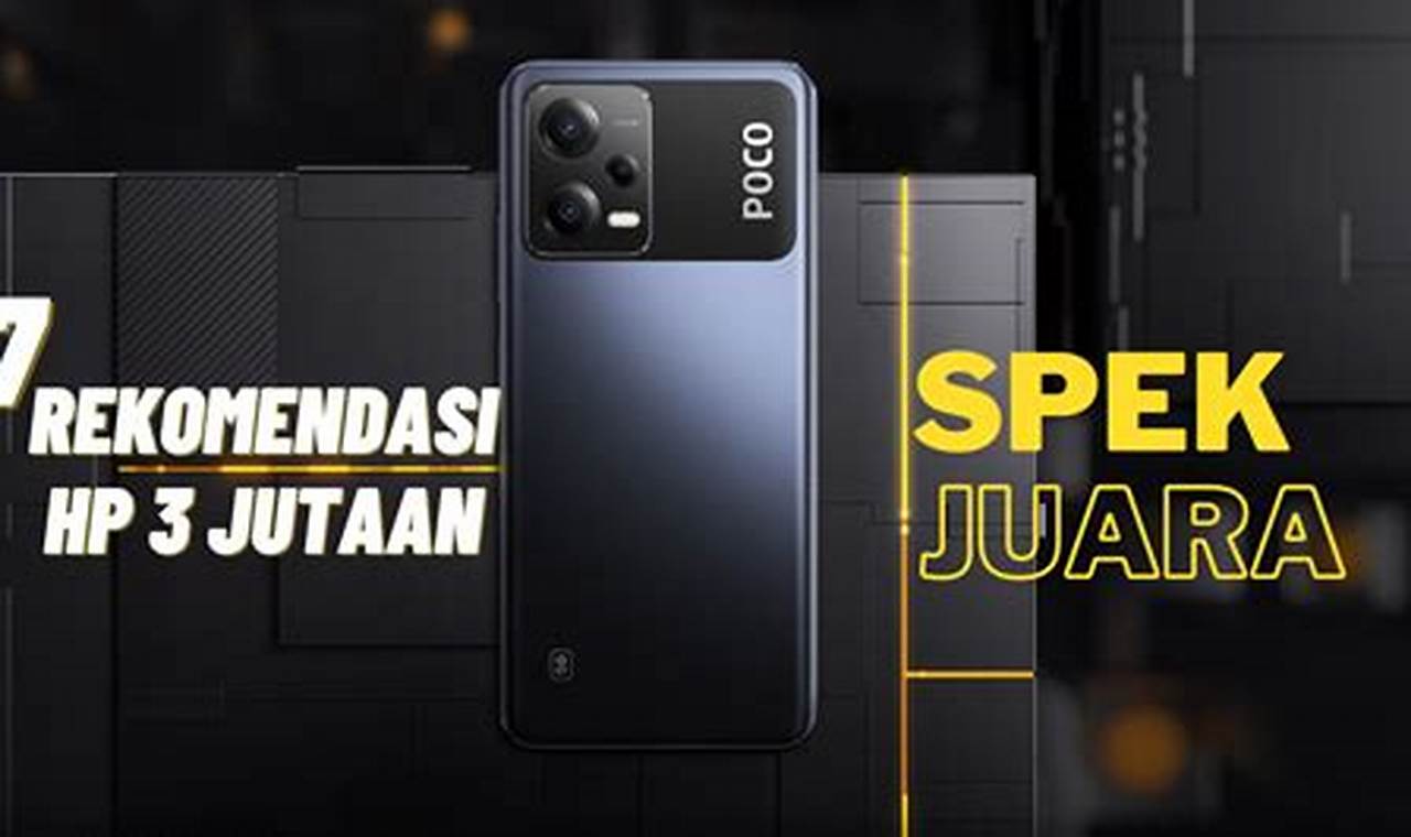 7 rekomendasi hp 3 jutaan terbaik 2023