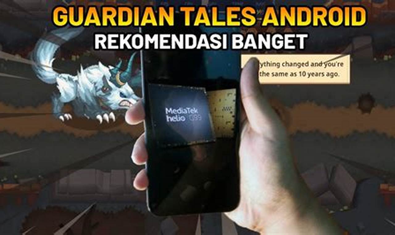 7 rekomendasi hp untuk game guardian tales
