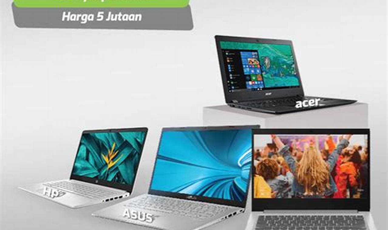 7 rekomendasi laptop harga 5 jutaan spek tinggi