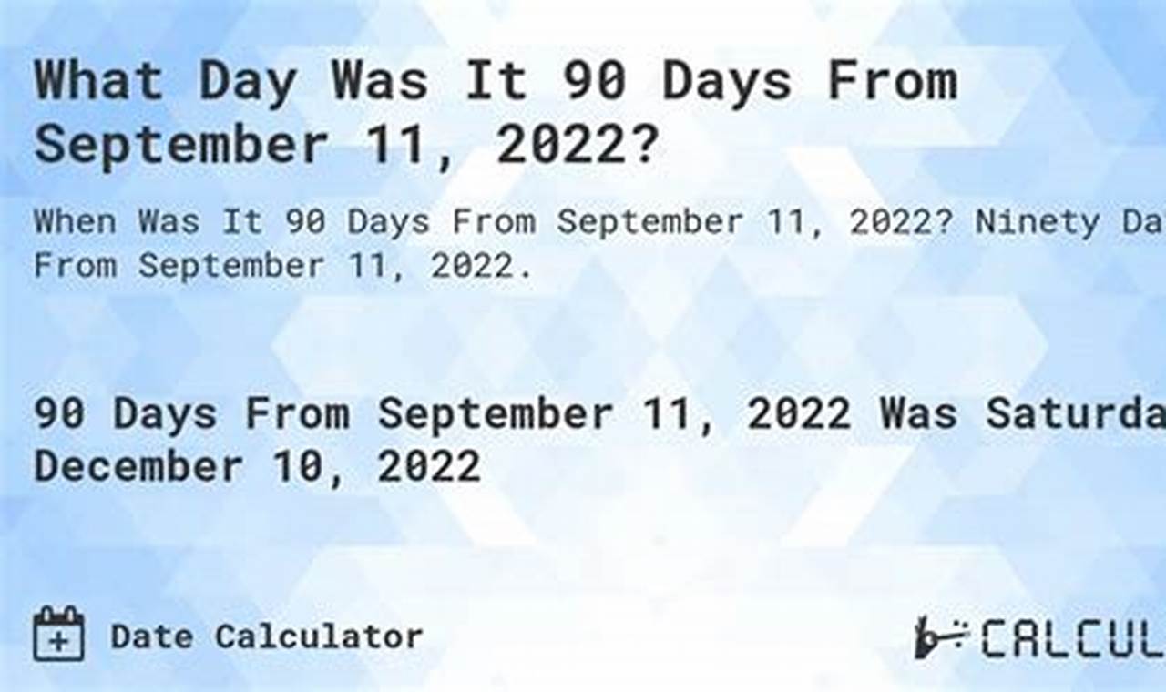 90 Days From Sep 11 2024