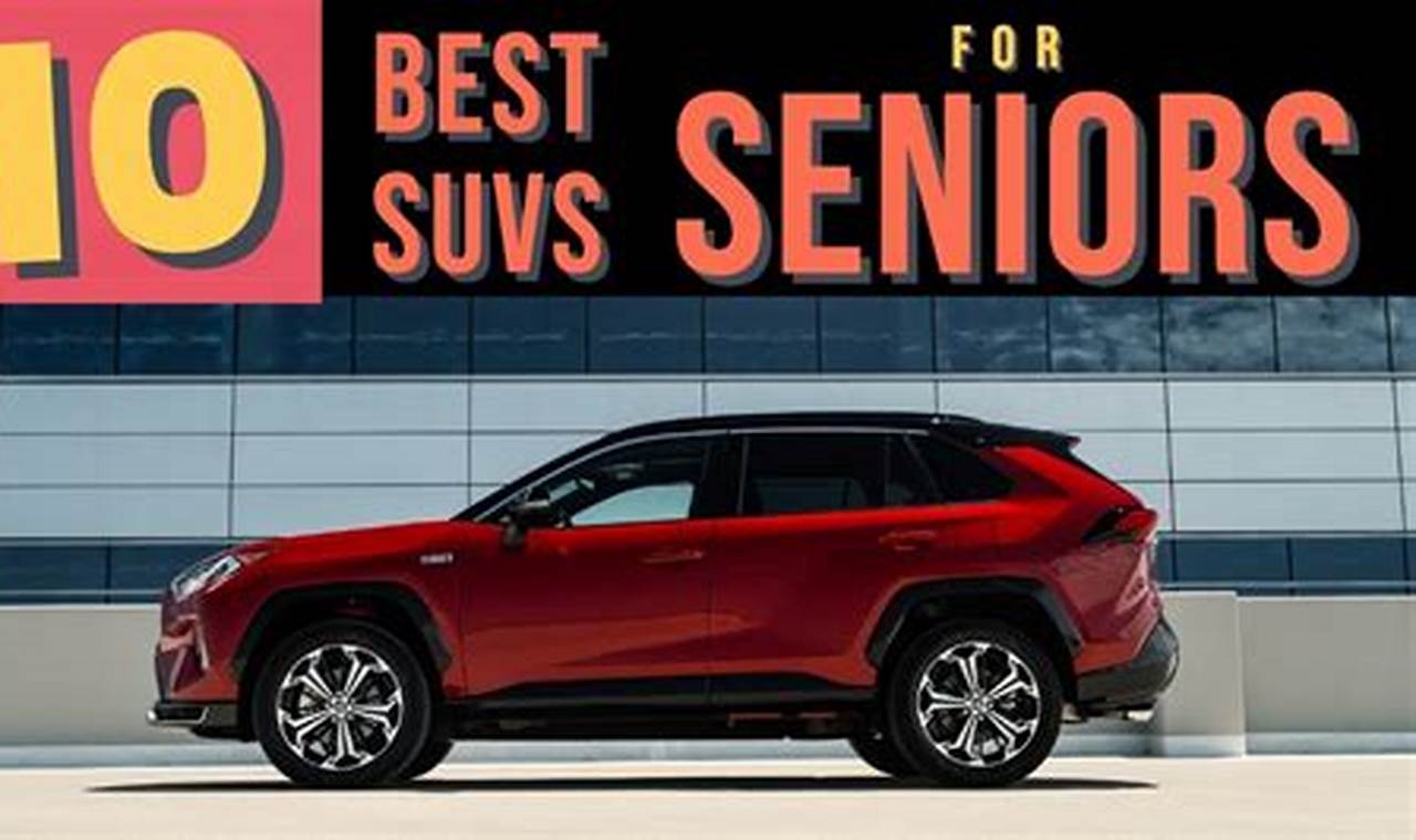 Aarp Best Suv For Seniors 2024