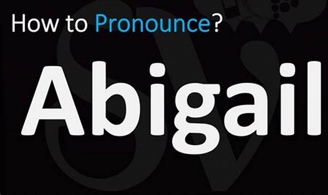 Abigail Pronunciation Meaning