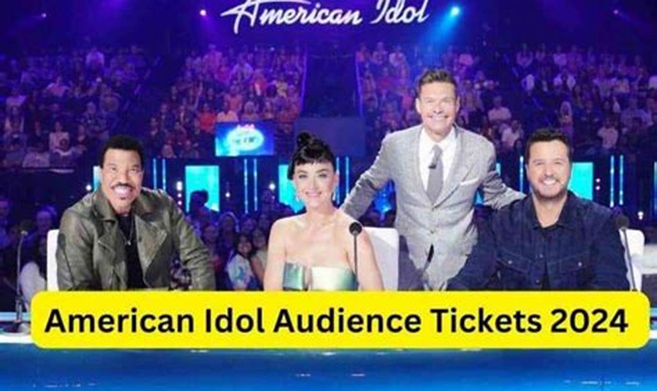 American Idol Audience Tickets 2024 Calendar