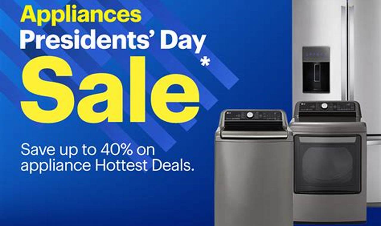 Appliance Sales Presidents Day 2024