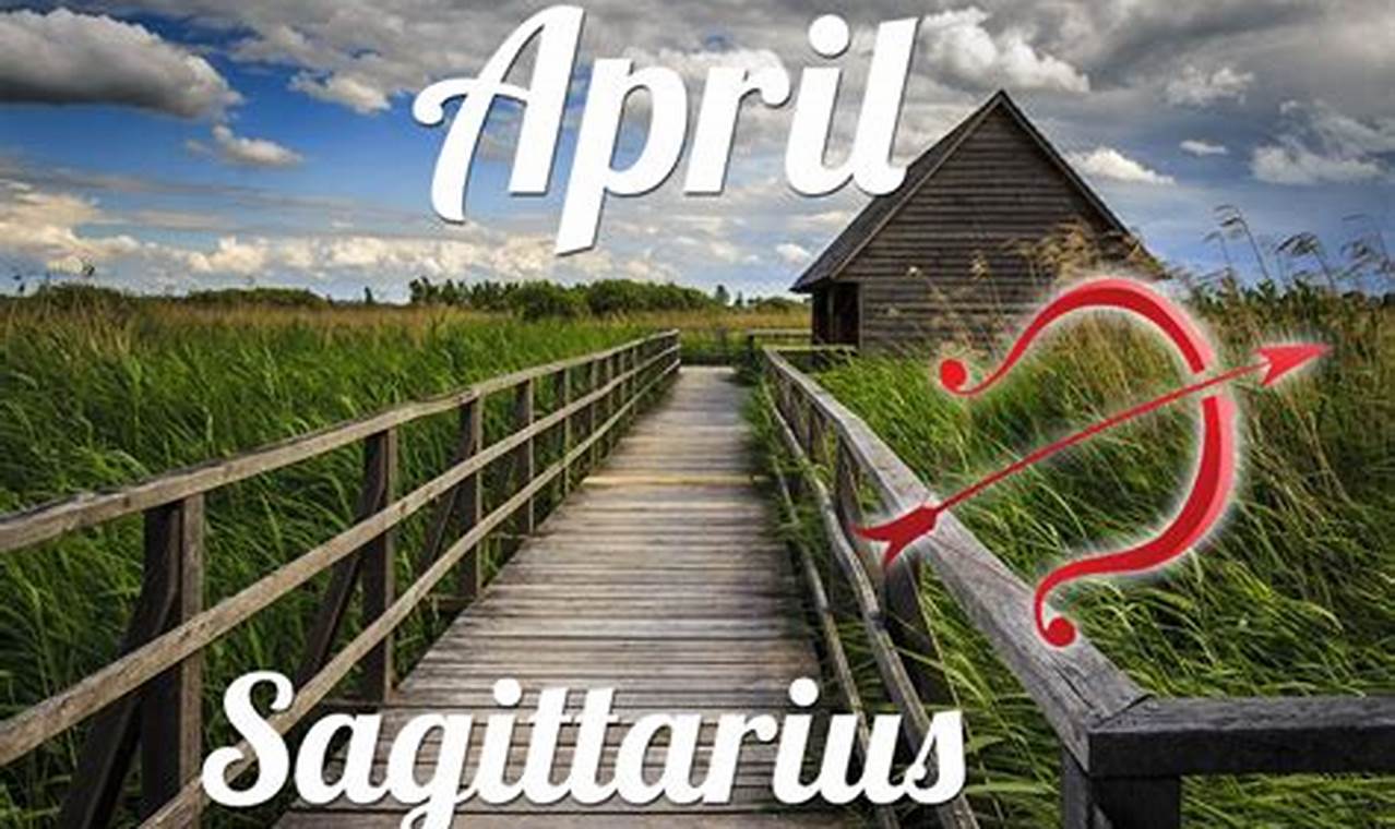 April Sagittarius Horoscope 2024