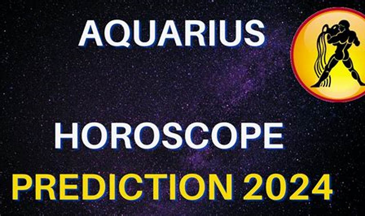 Aquarius 2024 Yearly Horoscope Prediction