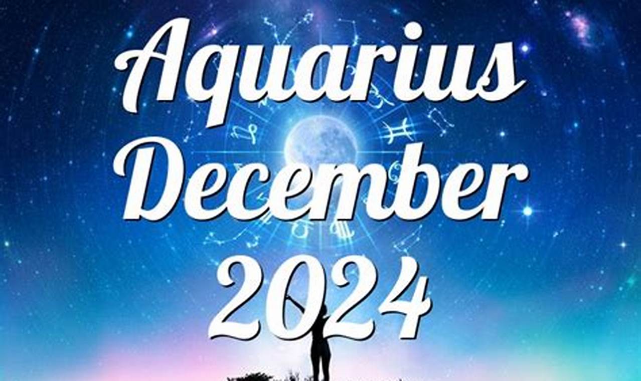 Aquarius Horoscope December 2024