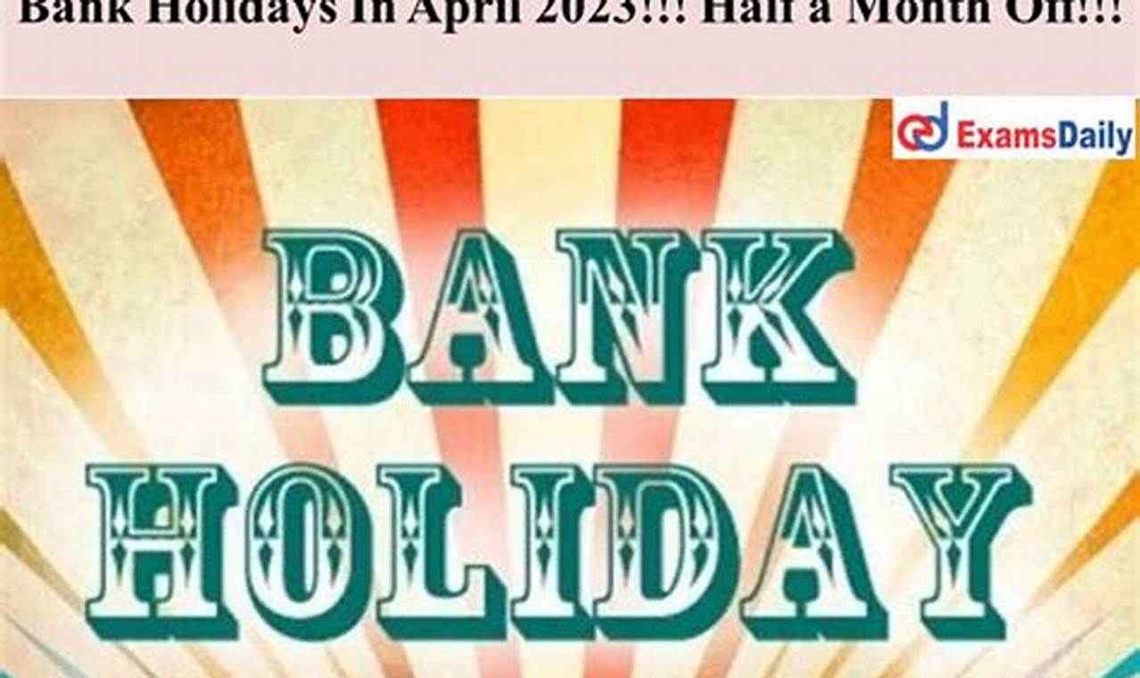 Bank Holiday April 2024