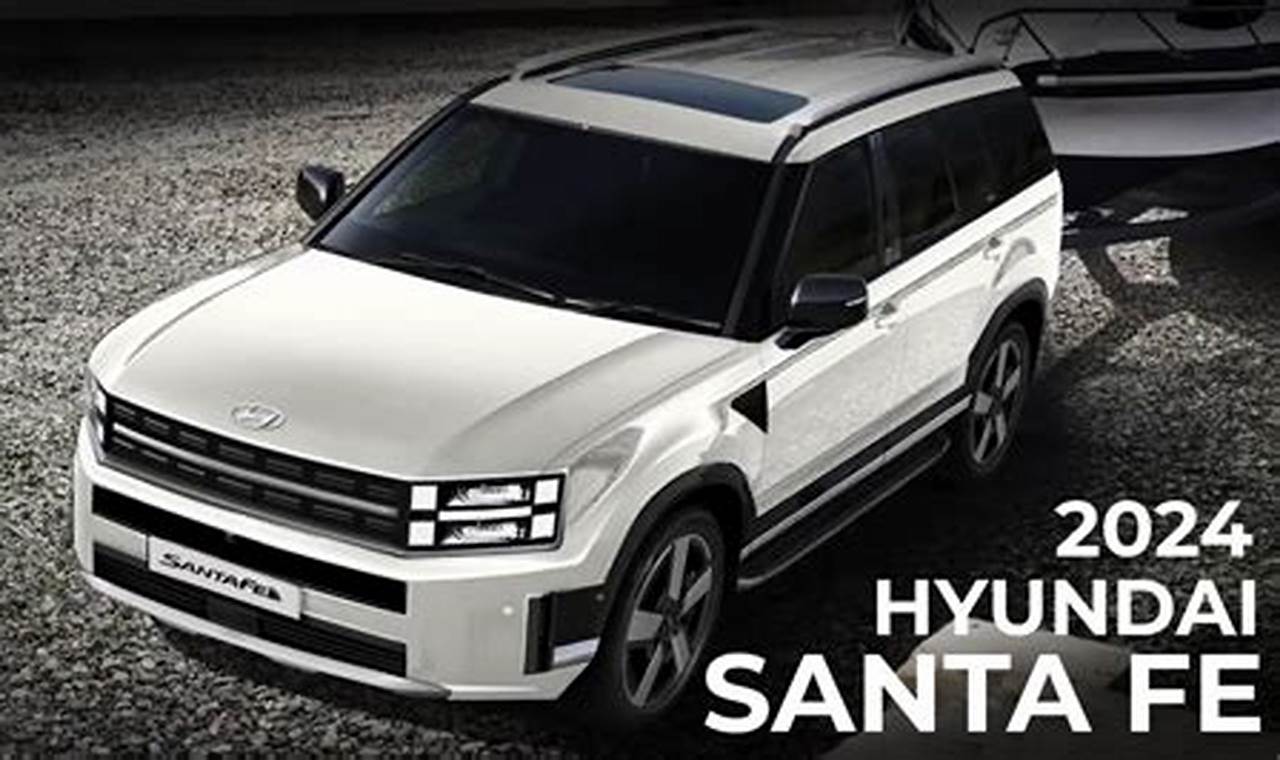 Bank Holiday2024 Hyundai Santa Fe Release Date