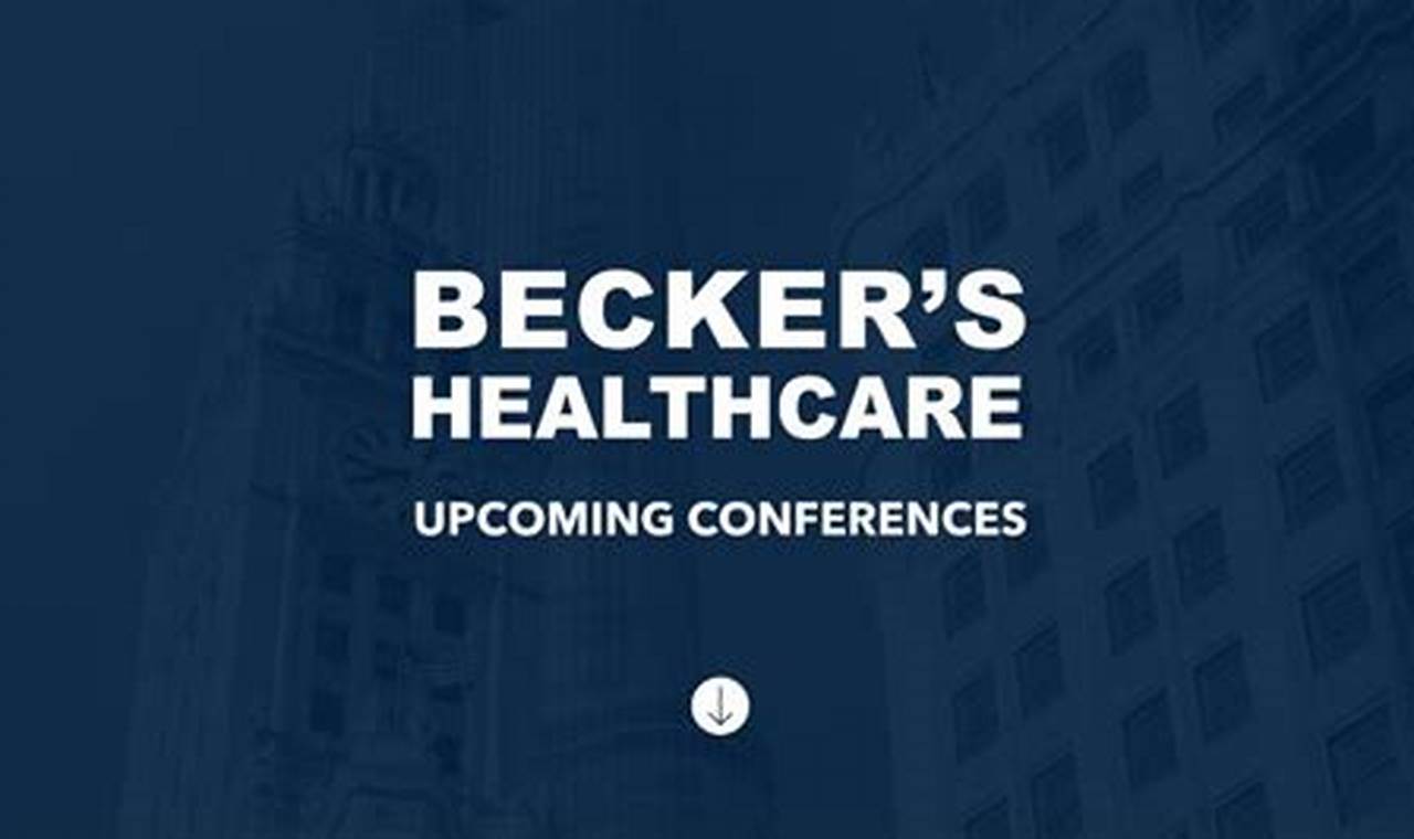 Becker's Healthcare Conference 2024