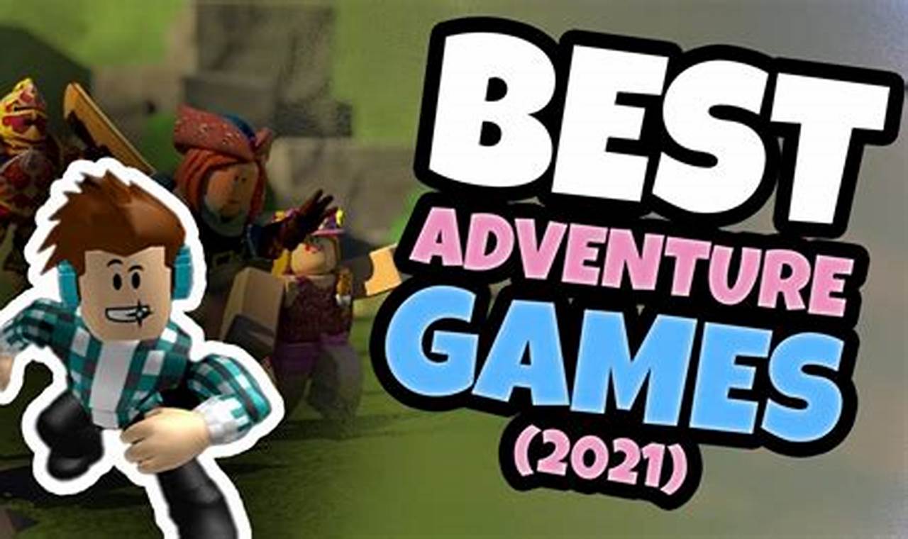 Best Adventure Games On Roblox 2024