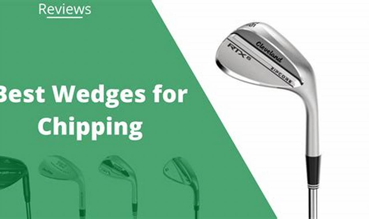 Best Chipping Wedges 2024