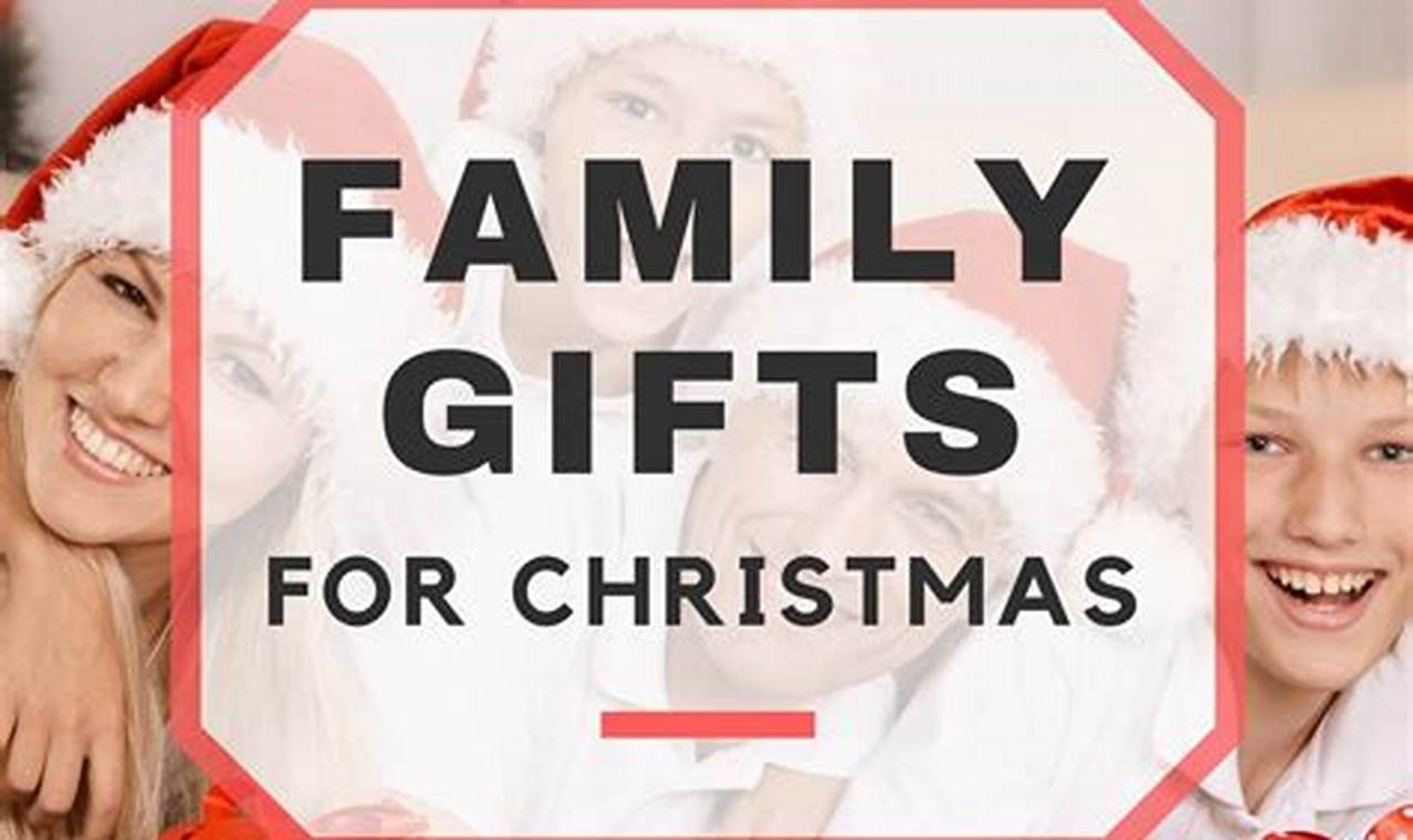 Best Family Gifts For Christmas 2024