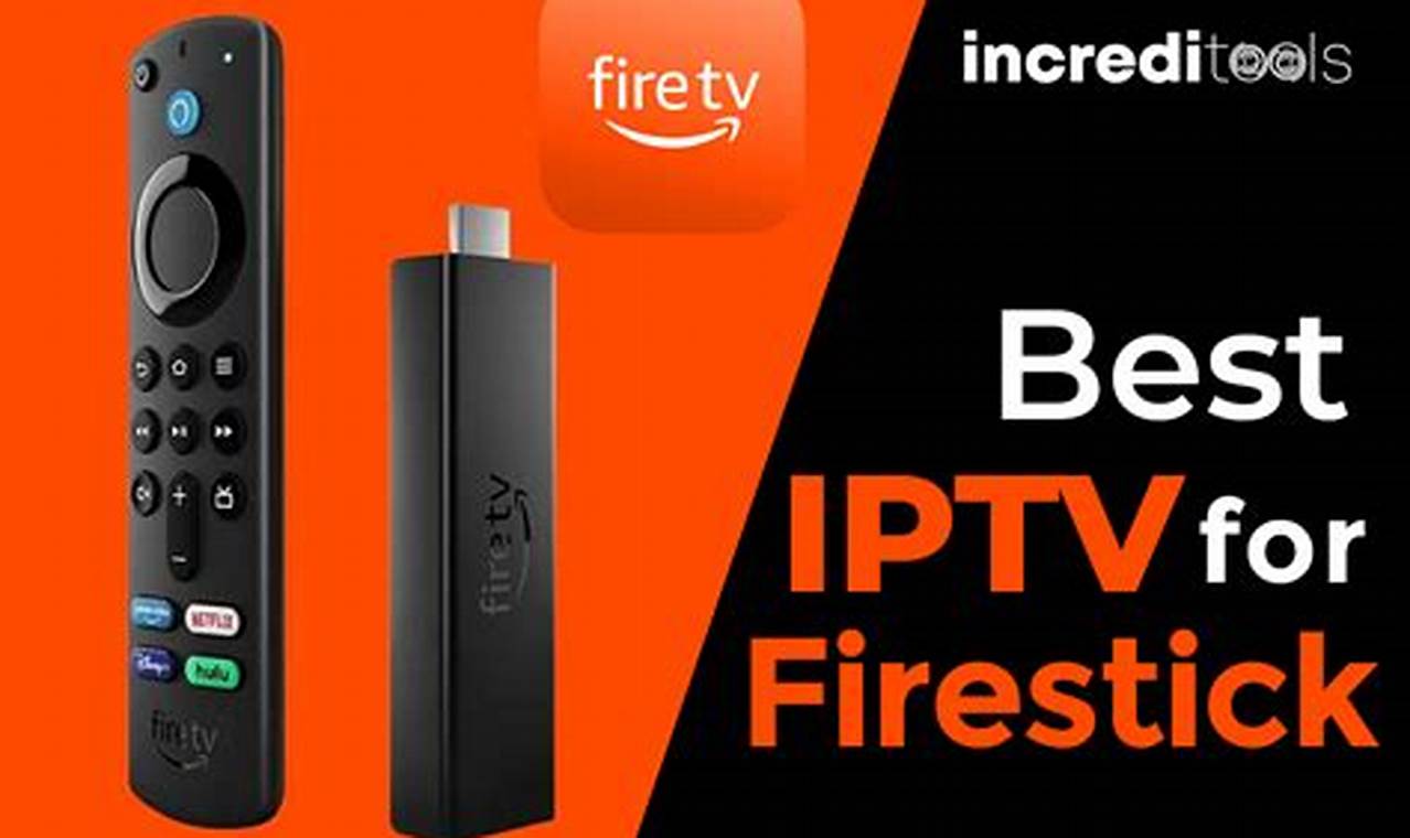 Best Free Iptv For Firestick 2024