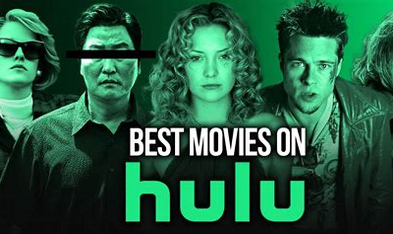 Best New Movies On Hulu 2024