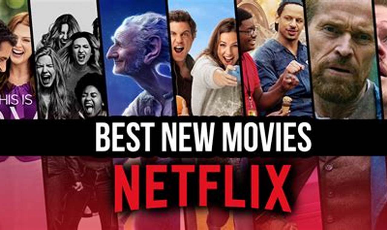 Best New Movies On Netflix 2024