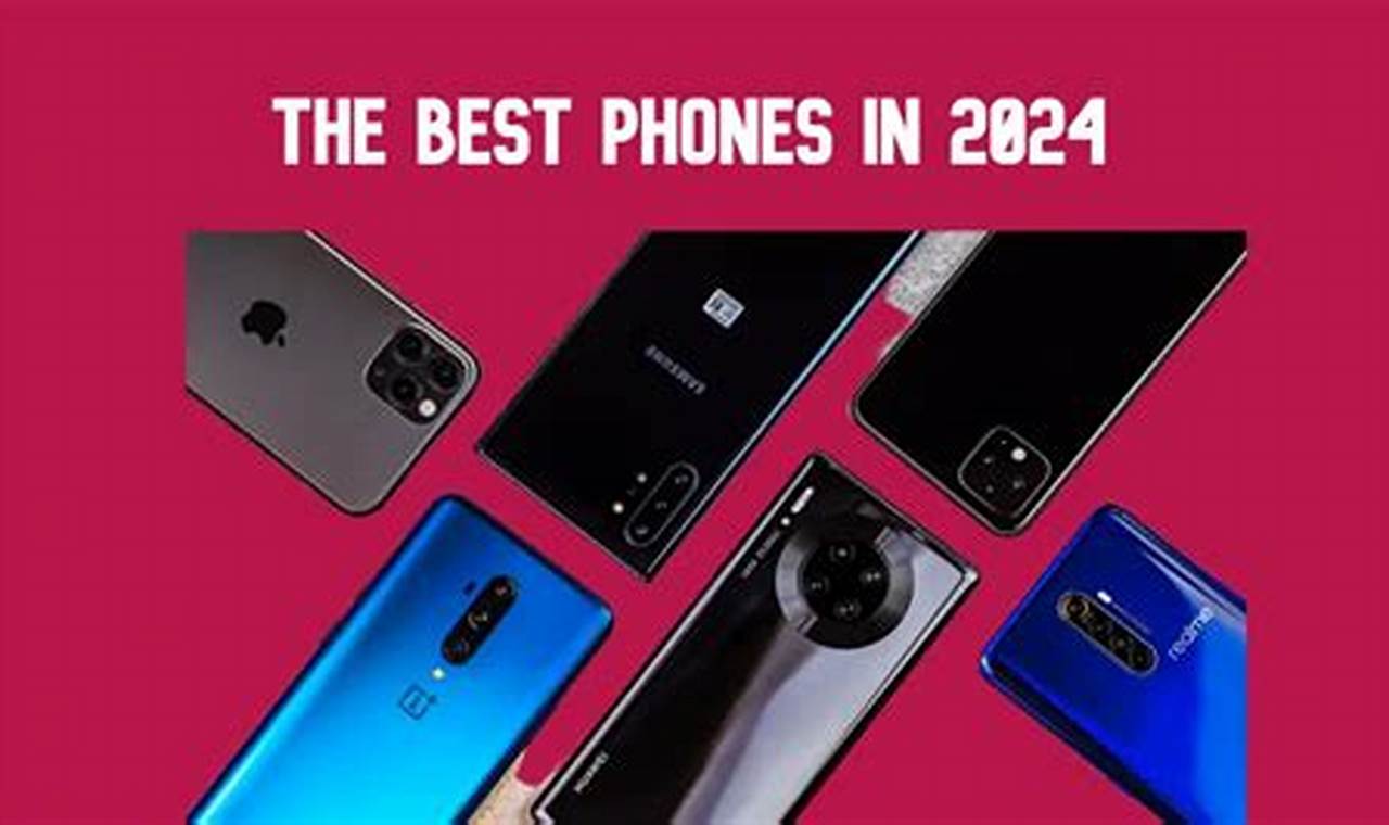 Best New Phones Coming Out 2024