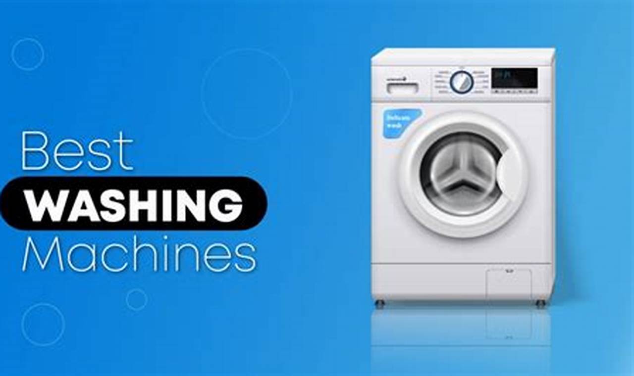Best Quality Washing Machine 2024