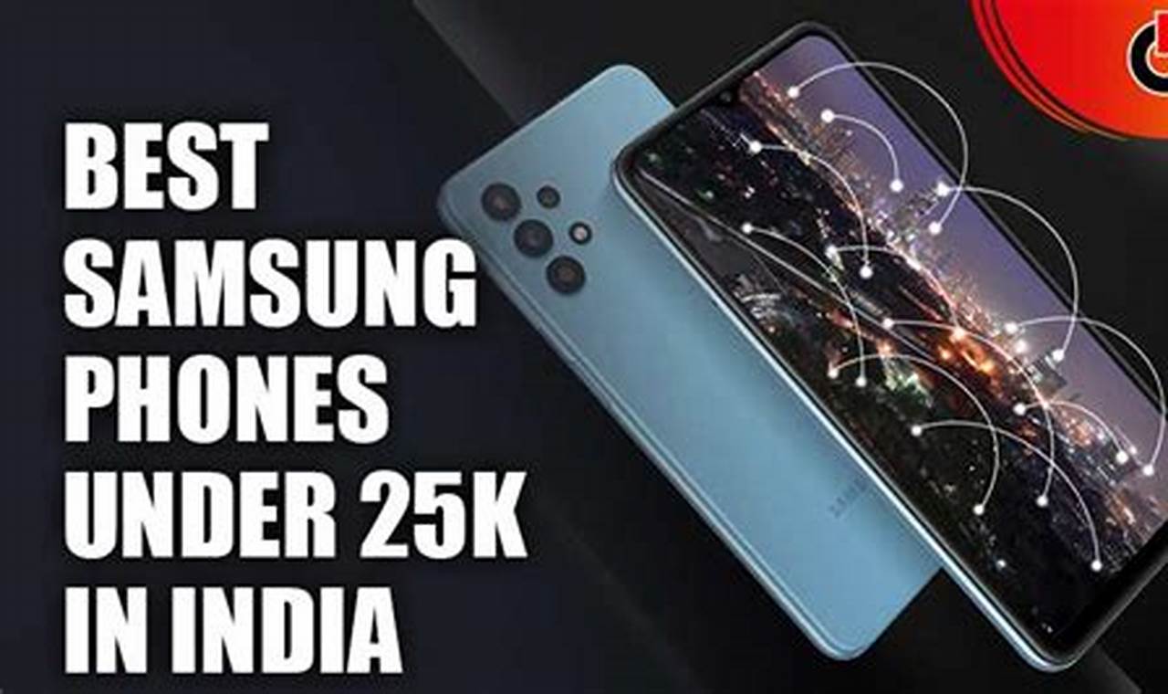 Best Samsung Phones 2024 Under 25000